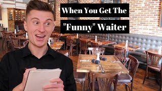 When You Get The quotFunnyquot Waiter [upl. by Entsirhc969]