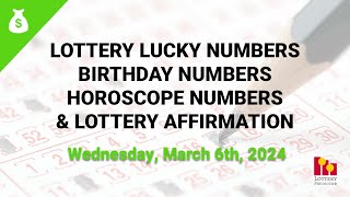 March 6th 2024  Lottery Lucky Numbers Birthday Numbers Horoscope Numbers [upl. by Alram]