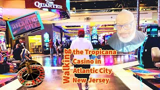 4K  TROPICANA CASINO  Atlantic City New Jersey  Walking Tour [upl. by Sancha]