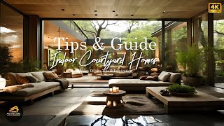 Ultimate Guide to Indoor Courtyard Homes  Modern Design Tips amp Inspiration [upl. by Ahsiea]