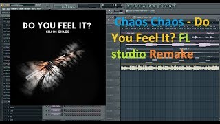 Chaos Chaos  Do You Feel It FL studio Remake [upl. by Haet994]