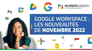 NEWS  NOVEMBRE 2022  GOOGLE WORKSPACE [upl. by Cameron]