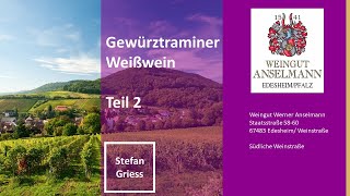 Gewürztraminer  Weißwein  Weingut Werner Anselmann  Edesheim Pfalz Gewürztraminer [upl. by Eseneg225]