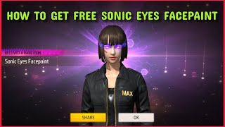 I Got Free Sonic Eyes Facepaint In Free Fire  How To Get Free Sonic Eyes Facepaint In Free Fire [upl. by Zuleika845]