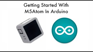 M5Stack Arduino Setup Guide for M5Atom [upl. by Rozella]