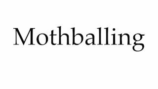 How to Pronounce Mothballing [upl. by Bethesde]