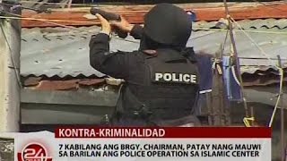 7 kabilang ang brgy chairman patay nang mauwi sa barilan ang police operation sa Islamic Center [upl. by Valora943]