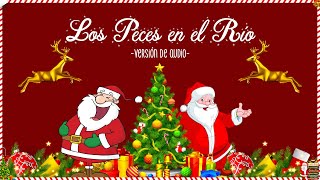 CANCION DE NAVIDAD  LOS PECES EN EL RÍO Versión de audio [upl. by Jeb164]