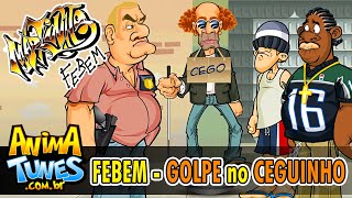 ANIMATUNES  Markinho Febem  Golpe no ceguinho [upl. by Amari]