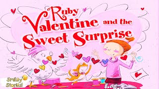 Ruby Valentine 👧🏻and the Sweet Surprise💕  Valentines Day ♥️ Read Aloud  Smiley Stories 😊 [upl. by Chui]