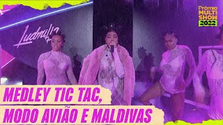 Ludmilla  Tic Tac Modo Avião e Maldivas  Prêmio Multishow 2022  Música Multishow [upl. by Vaules]