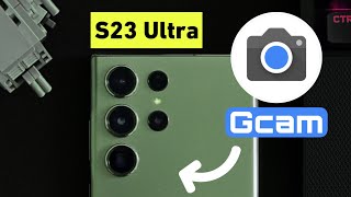 Google Camera on Galaxy S23 Ultra  The Ultimate Camera Upgrade Guide [upl. by Kenay279]