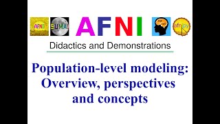 AFNI Academy AFNI Populationlevel modeling Overview perspectives and concepts [upl. by Naylor]