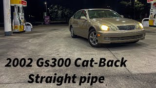 2002 Gs300 CatBack Straight pipe [upl. by Dawn]