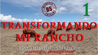 TRANSFORMANDO MI RANCHO CAPÍTULO I MANEJO REGENERATIVO DE RANCHOS BEEFMASTER SUPREMO [upl. by Aydan645]