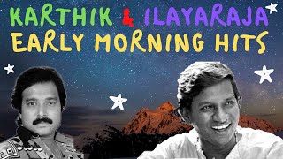 Ilayaraja and Karthik Super Hit Songs  Early Morning melodies  Select golden hits  SPB hits [upl. by Arri]