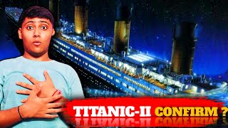 Titanic  II Official Update  Titanic 2 Release date  Jack And Rose  James Cameron  Titanic 2 [upl. by Orgalim139]