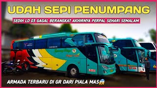 SEDIH🥺IMBAS SEPI PENUMPANG GR INI GAGAL BERANGKAT UDAH PERPAL SEHARI SEMALAM‼️UNIT WISATA BARU LD 03 [upl. by Kamilah643]