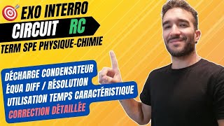 TERM SPÉ PHYSIQUECHIMIE  CIRCUIT RC  EXO CORRIGÉ INTERRO DÉCHARGE DU CONDENSATEUR [upl. by Sokil]