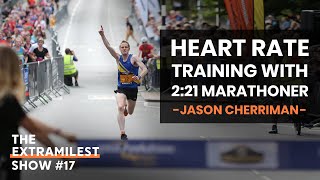 Heart Rate Training with 221 Marathoner Jason Cherriman [upl. by Gamali224]