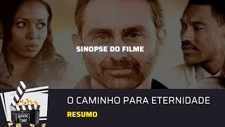 O caminho Para Eternidade  SINOPSE DO FILME [upl. by Valorie]