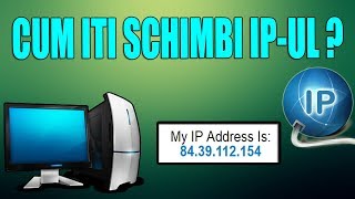 Cum iti schimbi Ipul [upl. by Isbella]