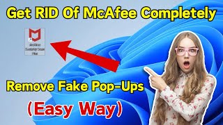 Get RID Of McAfee Pop ups  Remove McAfee From PC Laptop Completely  Stop Fake Pop ups McAfee [upl. by Ketchum]