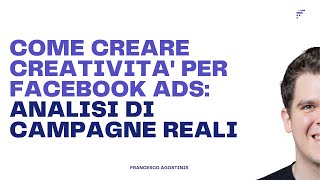 Come creare creativita per Facebook Ads Analisi di campagne reali [upl. by Aehsal]