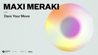 Maxi Meraki  Dare Your Move Official Audio [upl. by Michey]