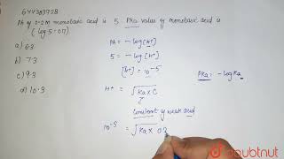 pH of 02 M monobasic acid is 5 pKa value of monobasic acid is log 5  07  12  TEST 9  C [upl. by Deryl765]