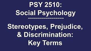 PSY 2510 Social Psychology Stereotypes Prejudice amp Discrimination Defining Terms [upl. by Kirtley648]