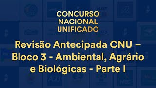 Revisão Antecipada CNU – Bloco 3  Ambiental Agrário e Biológicas  Parte I [upl. by Oettam]