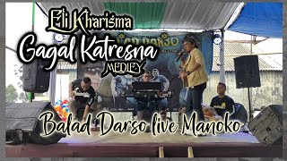 Gagal katresna Darso Medley VocEli kharisma  Balad Darso live Manoko [upl. by Animahs]