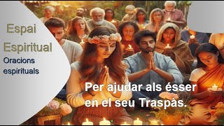 Oració per ajudar als éssers en el seu Traspàs [upl. by Elliven]