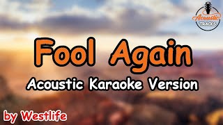 Fool Again  Westlife Acoustic Karaoke Version [upl. by Carlota]