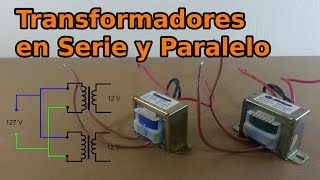 Cómo Conectar Transformadores en Serie y Paralelo [upl. by Paugh741]