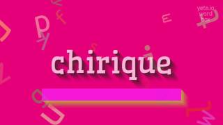 HOW TO SAY CHIRIQUE chirique [upl. by Munro]