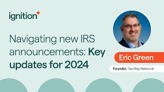 Navigating New IRS Announcements Key Updates for 2024  Eric Green Tax Rep Network [upl. by Aynnat]