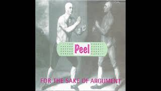 Peel  For The Sake Of Argument Full Album [upl. by Aubrey]