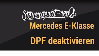 Mercedes E Klasse Dieselpartikelfilter deaktivieren oder reinigen [upl. by Ynoffit]