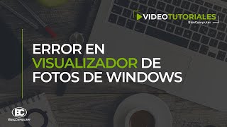 Visualizador de fotos de Windows no puede mostrar esta imagen SOLUCIÓN ▶ BiosComputer [upl. by Bernetta]