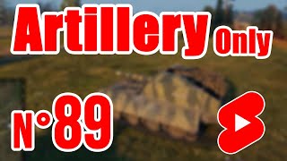 Artillery Only  N° 89  World of Tanks shorts [upl. by Eaner]