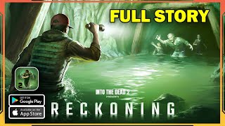 Into The Dead 2 RECKONING  Full Story Gameplay Walkthrough [upl. by Annaeirb]