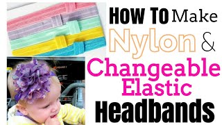 How to make baby headbands  Nylon  Changeable Elastic [upl. by Nwahsor469]