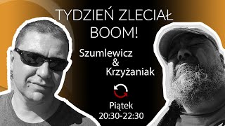 Tydzień zleciał BOOM  Wojtko Krzyżaniak i Piotr Szumlewicz  odc 147 [upl. by Dickinson226]