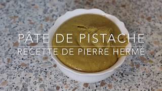 Recette de la pâte de pistache de Pierre Hermé [upl. by Alioz]