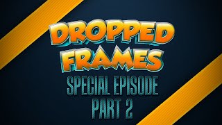 Dropped Frames Special Edition Part 2  Streaming as a Female [upl. by Aihsile782]