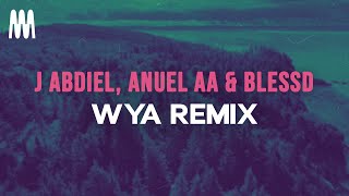 J Abdiel Anuel AA amp Blessd  WYA REMIX BLACK AND YELLOW Feat iZaak amp Pirlo LetraLyrics [upl. by Enilesoj]