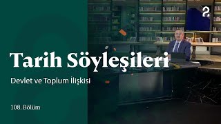 Devlet ve Toplum İlişkisi  Tarih Söyleşileri  108 Bölüm trt2 [upl. by Cheung37]