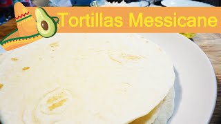 Come fare le Tortillas Messicane – Ricetta [upl. by Ettezel384]